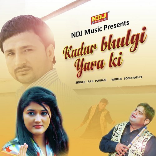Kadar Bhulgi Yara Ki - Raju Punjabi