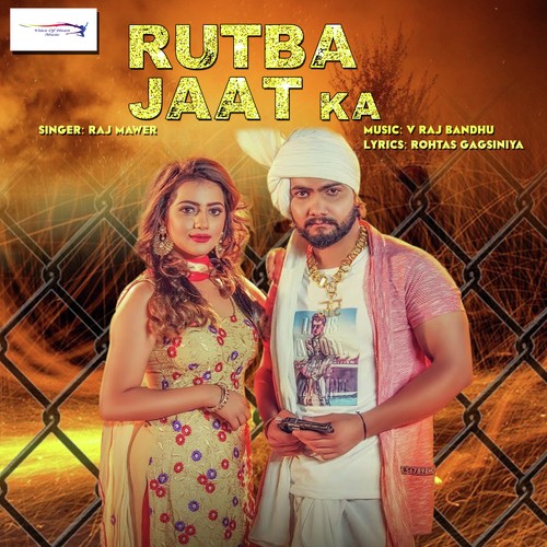 Rutba Jaat Ka - Raj Mawer