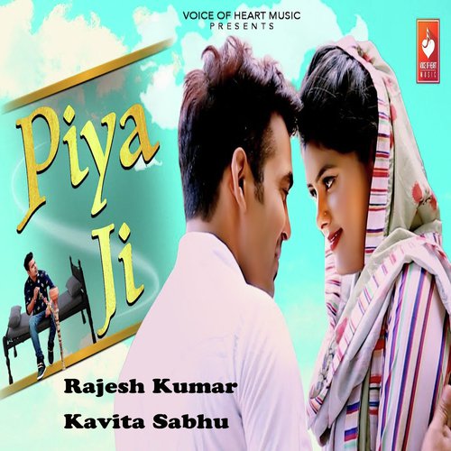 Piya Ji - Rajesh Kumar, Kavita Sabhu