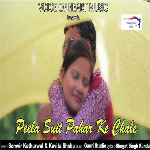 Peela Suit Pahar Ke Chale - Somvir Kathurwal, Kavita Shobu