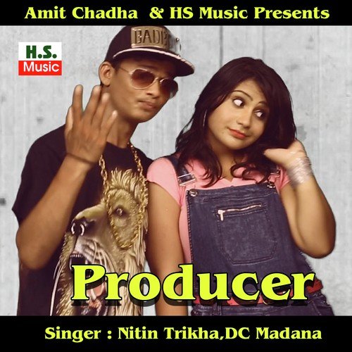 Producer - Dc Madana, Nitin Trikha