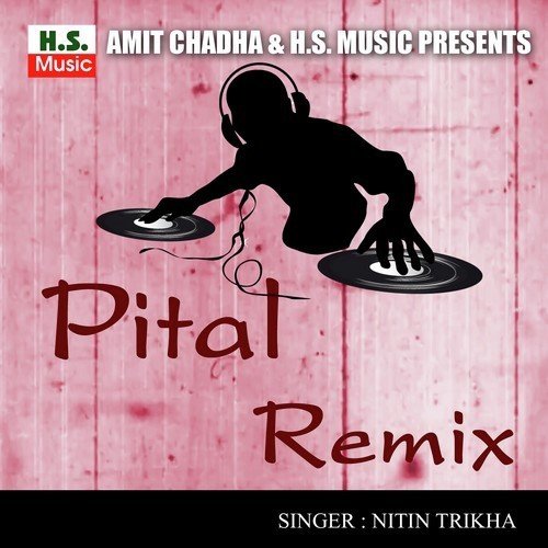 Pital Remix - Nitin Trikha