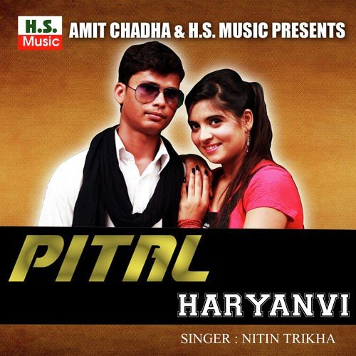 Pital Haryanvi - Nitin Trikha