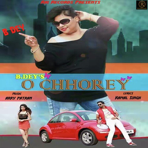 O Chhorey - B.Dey039s, B.Dey039s