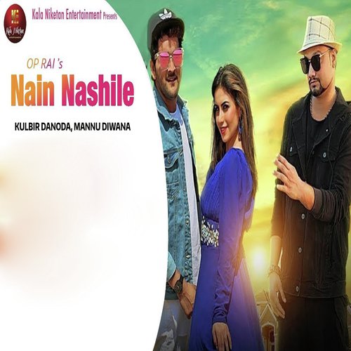 Nain Nashile - KD, Mannu Diwana