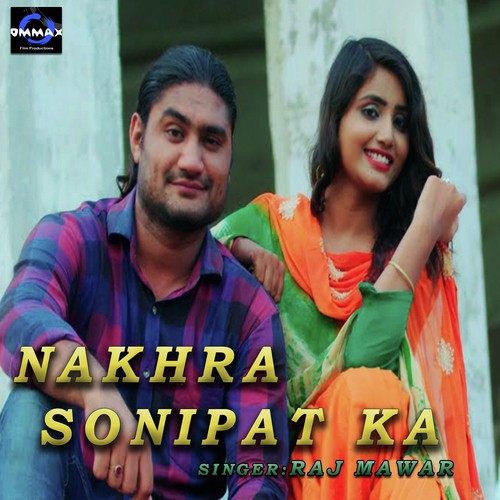 Nakhra Sonipat Ka - Raj Mawer