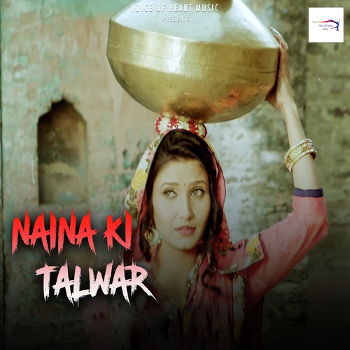 Naina Ki Talwar - Deepak Dildar