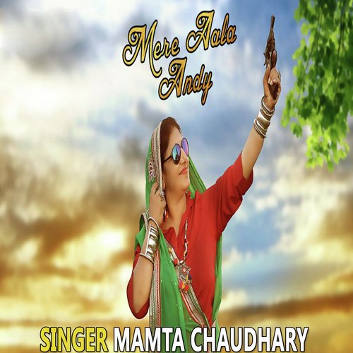 Mere Aala Andy - Mamta Chaudhary