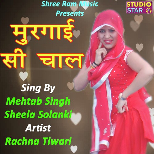 Murgai Si Chal - Mehtab Singh, Sheela Solanki, Rachna Tiwari