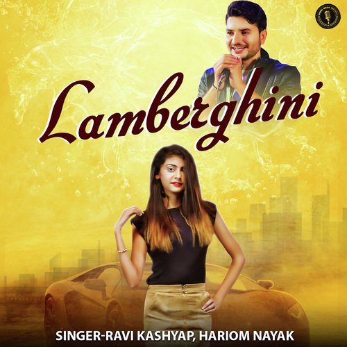 Lamberghini - Ravi Kashyap, Hariom Nayak
