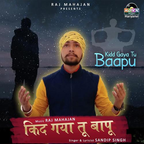 Kidd Gaya Tu Baapu - Sandip Singh
