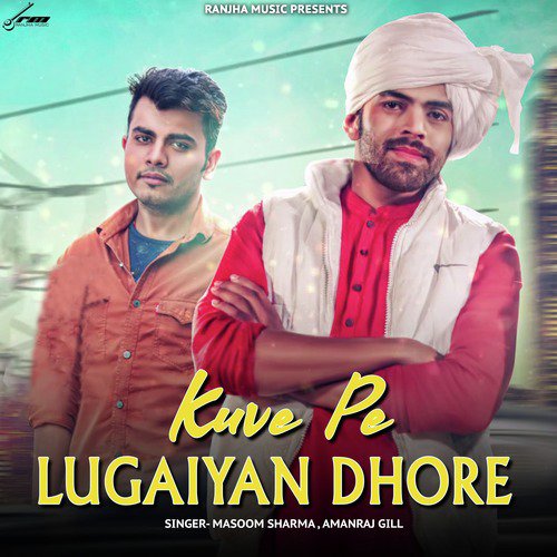 Kuve Pe Lugaiyan Dhore - Amanraj Gill, Masoom Sharma