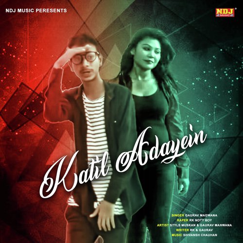 Katil Si Adayein - Gaurav Magwana