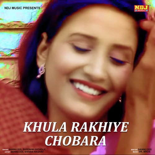 Khula Rakhiye Chobara - Sannu Doi, Sheenam Katholic