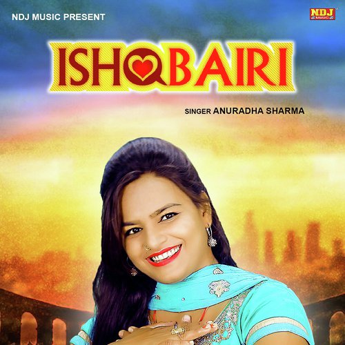 Ishqbairi Naag Jahri - Anuradha Sharma