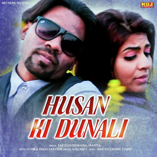 Husan Ki Dunali - Parveen Deewana, Mamta Swami