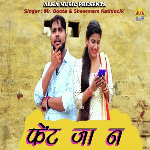 Fait Jaa Ne - Mr. Boota, Sheennem Kathlocik