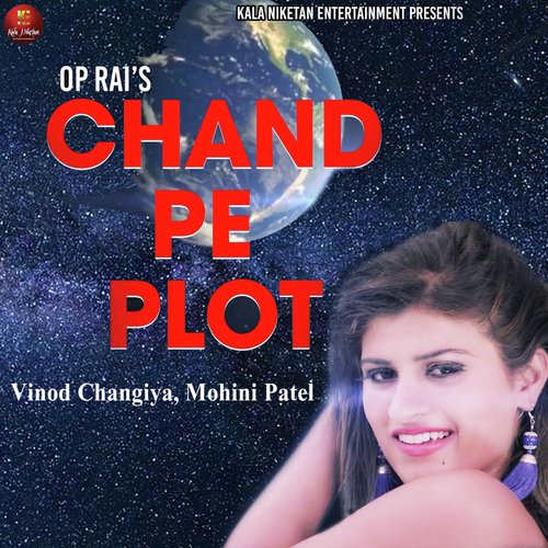 Chand Pe Plot - Vinod Changiya, Mohini Patel
