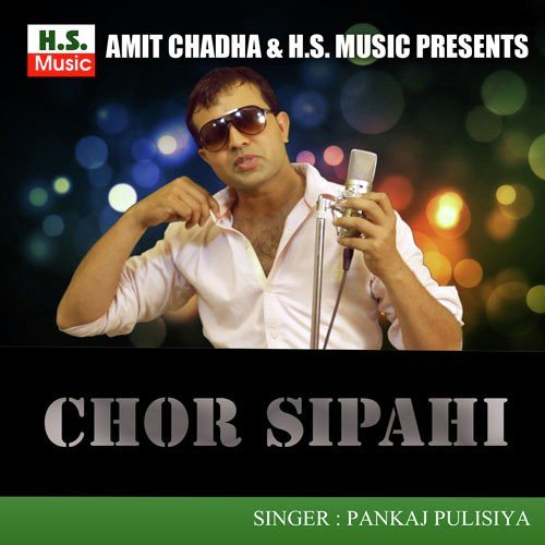 Chor Sipahi - Pankaj Pulisiya