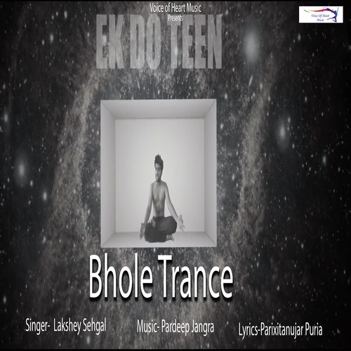 Bhole Trance - Lakshey Sehgal