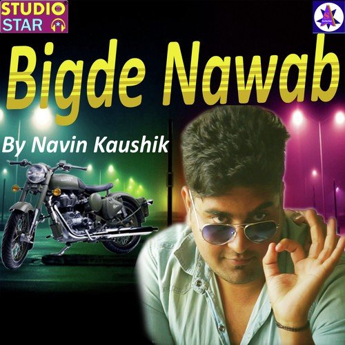 Bigde Nawab - Navin Kaushik, Ravi Dharra