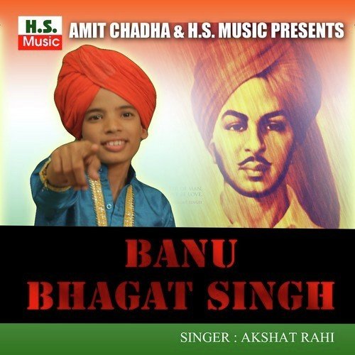 Banu Bhagat Singh - Akshat Rahi, G.P. Ji