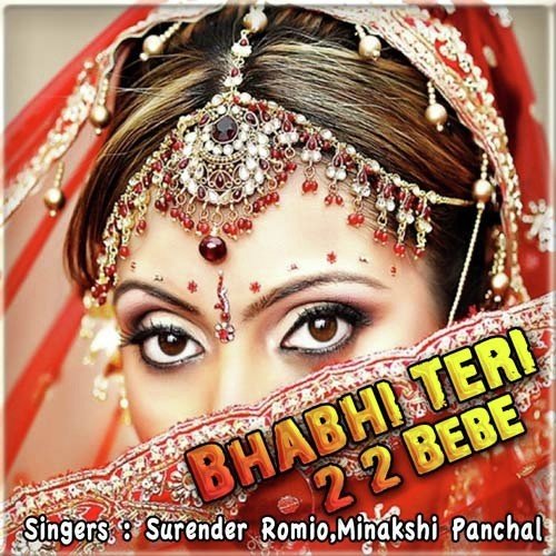 Bhabhi Teri 2 2 Bebe - Surender Romeo, Minakshi Panchal
