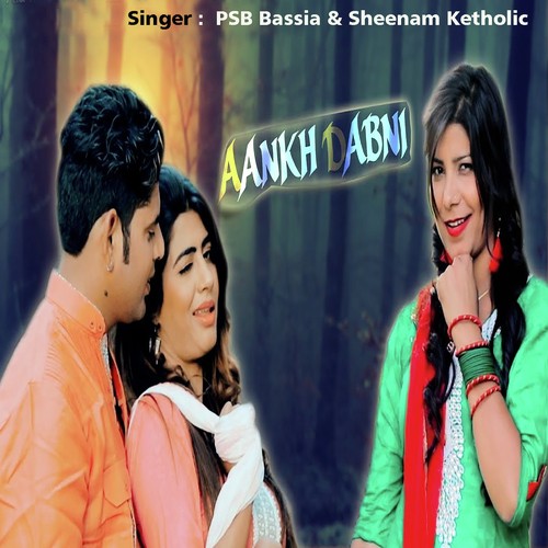 Aankh Dabni - PSB Bassia, Sheenam Katholic