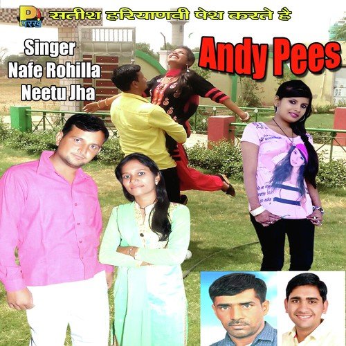 Andy Pees - Nafe Rohilla, Neetu Jha