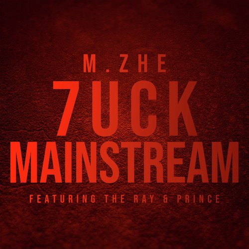 7uck Mainstream - M.ZHE
