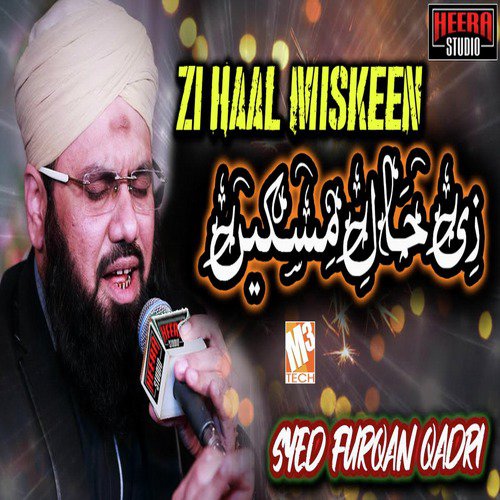 Zi Haal Miskeen - Syed Furqan Qadri