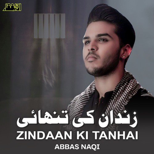 Zindaan Ki Tanhai - Abbas Naqi