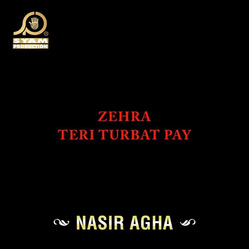 Zehra Teri Turbat Pay - Nasir Agha