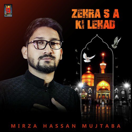 Zehra S A Ki Lehad - Mirza Hassan Mujtaba
