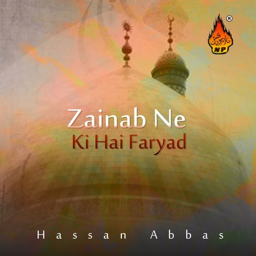 Mein Zinda Aagaya Hoon Karbala Se - Hassan Abbas
