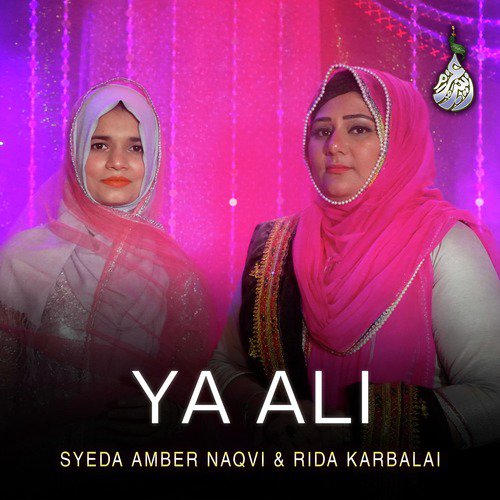Ya Ali - Syeda Amber Naqvi, Rida Karbalai