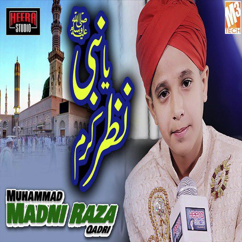 Ya Nabi Nazar E Qaram Farmana - Muhammad Madni Raza Qadri