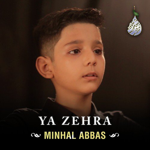 Ya Zehra - Minhal Abbas