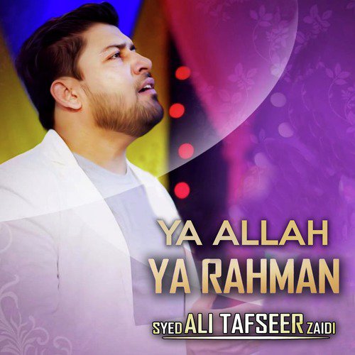 Ya Allah Ya Rahman - Syed Ali Tafseer Zaidi