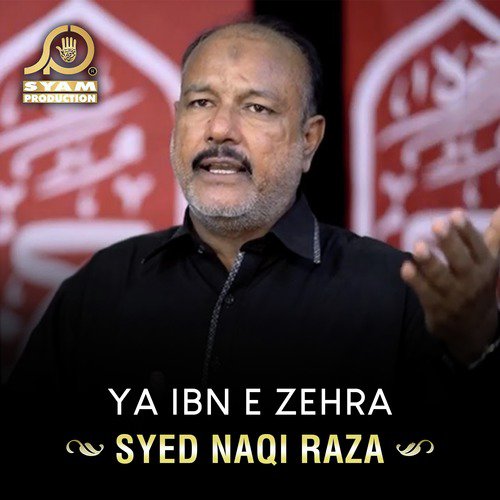 Ya Ibn E Zehra - Syed Naqi Raza