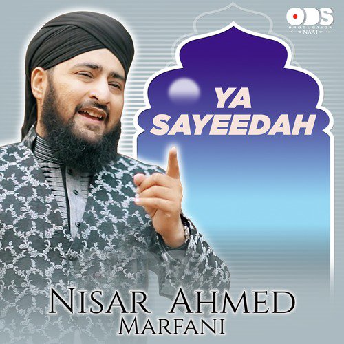Ya Sayeedah - Nisar  Ahmed Marfani