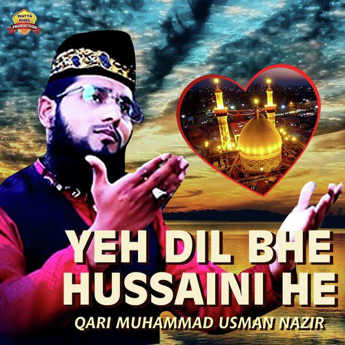 Yeh Dil Bhe Hussaini He - Qari Muhammad Usman Nazir