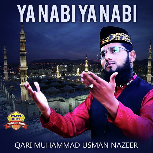 Ya Nabi Ya Nabi - Qari Muhammad Usman Nazeer