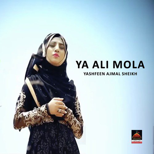 Ya Ali Mola - Yashfeen Ajmal Shaikh