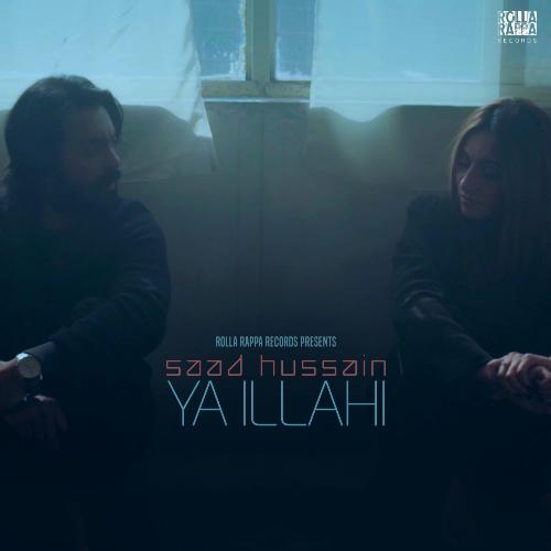 Ya Illahi - Saad Hussain