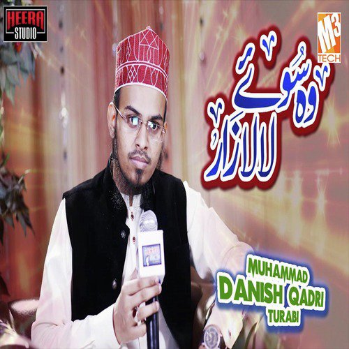 Wo Soye Lalazaar - Muhammad Danish Qadri Turabi