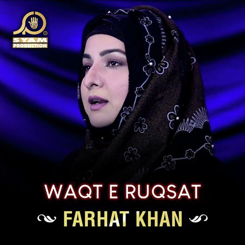 Waqt E Ruqsat - Farhat Khan