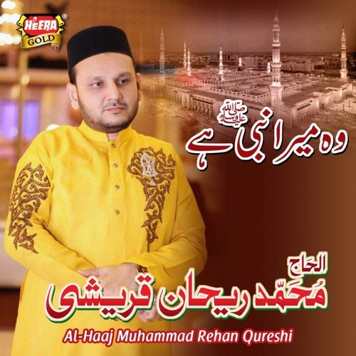 Woh Mera Nabi Hai - Muhammad Rehan Qureshi