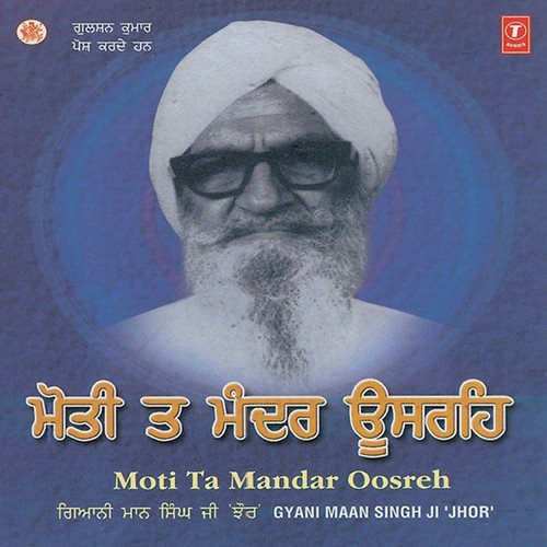 Moti Taan Mandar Usaro - Gyani Maan Singh Jhor