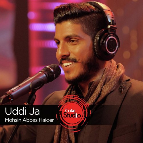 Uddi Ja (Coke Studio Season 9) - Mohsin Abbas Haider
